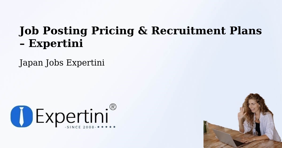 Job Posting Pricing & Recruitment Plans – Toki Shi - Toki Shi, Japan Jobs Expertini